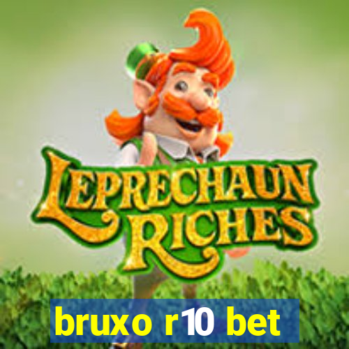 bruxo r10 bet